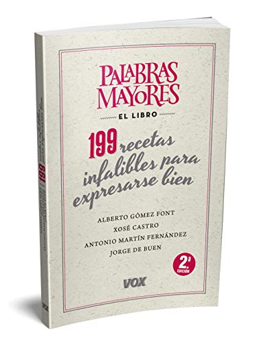 Stock image for PALABRAS MAYORES. 199 RECETAS INFALIBLES PARA EXPRESARSE BIEN. for sale by KALAMO LIBROS, S.L.