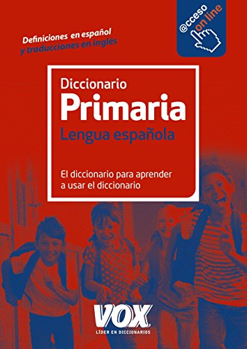 Diccionario De Primaria (Vox - Lengua Española - Diccionarios Escolares) -  9788499742106 - Vox Editorial: 9788499742106 - IberLibro