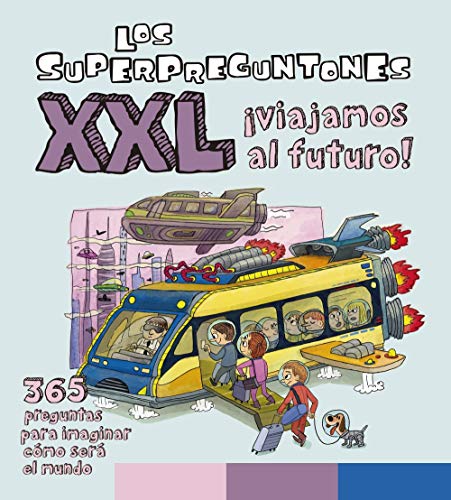 Beispielbild fr LOS SUPERPREGUNTONES XXL VIAJAMOS AL FUTURO!. zum Verkauf von KALAMO LIBROS, S.L.