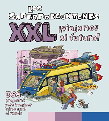Stock image for LOS SUPERPREGUNTONES XXL VIAJAMOS AL FUTURO! for sale by Hiperbook Espaa