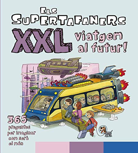 Beispielbild fr ELS SUPERTAFANERS XXL VIATGEM AL FUTUR!. zum Verkauf von KALAMO LIBROS, S.L.