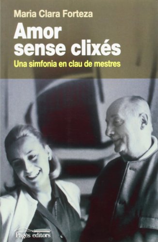 Imagen de archivo de AMOR SENSE CLIXS UNA SIMFONIA EN CLAU DE MESTRES a la venta por Zilis Select Books