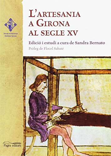 Stock image for L'artesania a Girona al segle XV Bernato, Sandra for sale by Iridium_Books