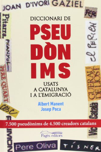 Imagen de archivo de Diccionari de pseudnims usats a Catalunya i a l'emigraci a la venta por Revaluation Books