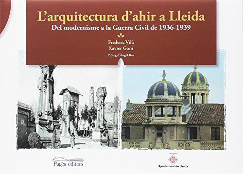 Imagen de archivo de L'arquitectura d'ahir a Lleida a la venta por Revaluation Books