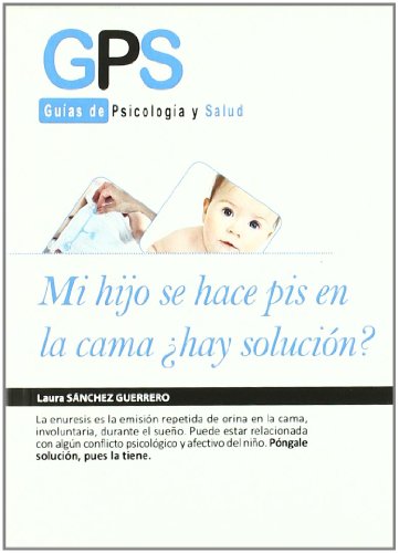 Stock image for MI HIJO SE HACE PIS EN LA CAMA HAY SOLUCION? for sale by KALAMO LIBROS, S.L.