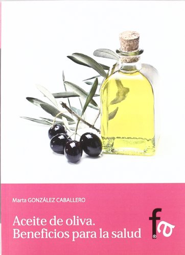 Stock image for ACEITE DE OLIVA: beneficios para la salud for sale by KALAMO LIBROS, S.L.