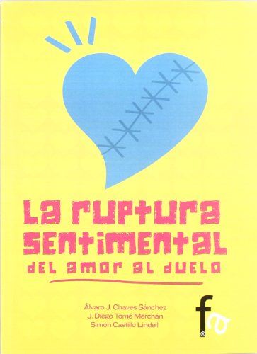 Imagen de archivo de LA RUPTURA SENTIMENTAL: Del amor al duelo a la venta por KALAMO LIBROS, S.L.