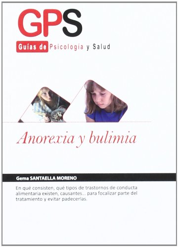 9788499769011: Anorexia y Bulimia / Anorexia and Bulimia (Guias de Psicologia y Salud / Psychology and Health Guides) (Spanish Edition)