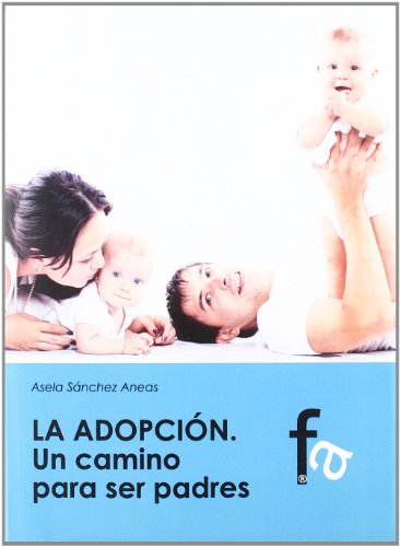 Imagen de archivo de LA ADOPCION: Un camino para ser padres a la venta por KALAMO LIBROS, S.L.