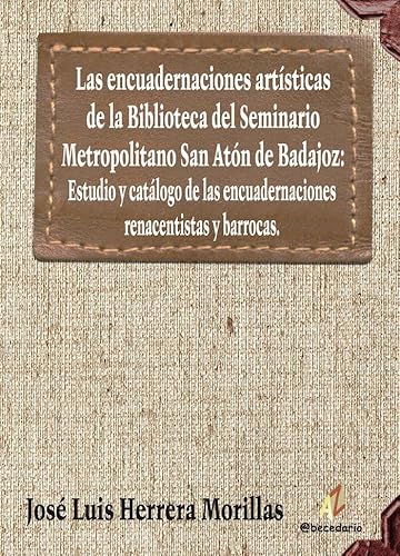 9788499789378: ENCUADERNACIONES ARTSTICAS DE LA BIBLIOTECA DEL SEMINARIO METROPOLITANO SAN, LAS