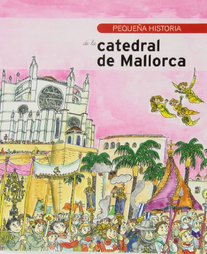 Stock image for Pequeña historia de la catedral de Mallorca for sale by WorldofBooks