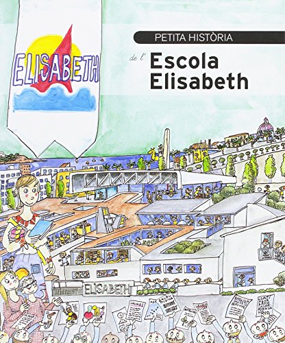 Imagen de archivo de PETITA HISTRIA DE L'ESCOLA ELISABETH DE SALOU a la venta por Zilis Select Books