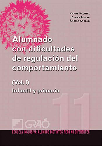 Stock image for Alumnado con dificultades de regulacin del comportamiento : infantil y primaria I for sale by Revaluation Books