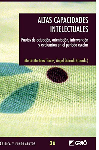 9788499804132: Altas capacidades intelectuales: Pautas de actuacin, orientacin, intervencin y evaluacin en el periodo escolar: 036 (Fundamentos de la educacin)