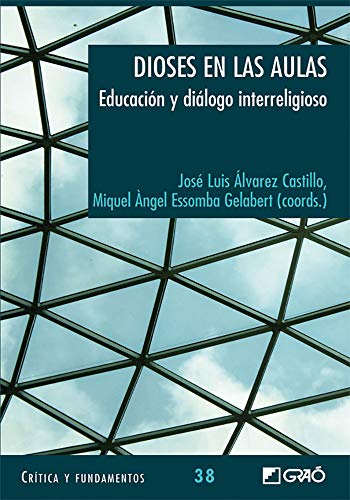 9788499804309: Dioses en las aulas: Educacin y dilogo interreligioso: 038 (Critica Y Fundamentos)