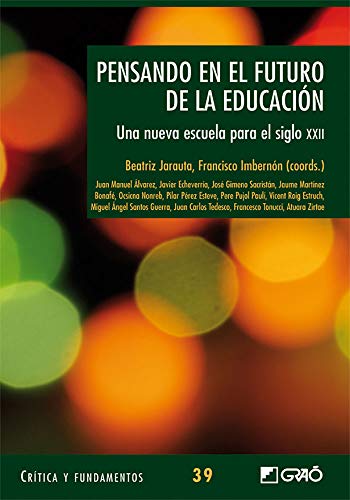 9788499804538: Pensando en el futuro de la educacin: Una nueva escuela para el siglo XXII: 039 (Critica y Fundamentos)