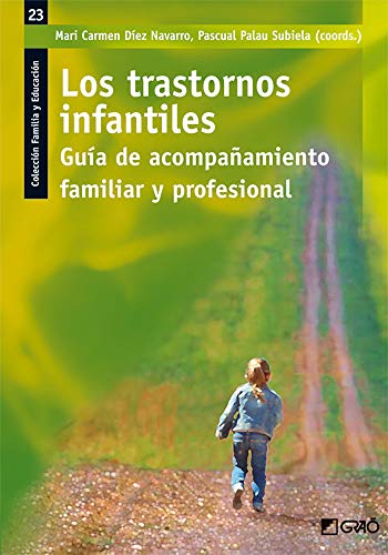 Imagen de archivo de Los trastornos infantiles : gua de acompaamiento familiar y profesional a la venta por Revaluation Books