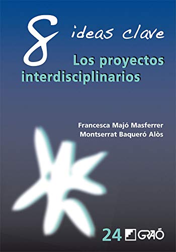 9788499805504: 8 Ideas Clave. Los proyectos interdisciplinarios (Spanish Edition)