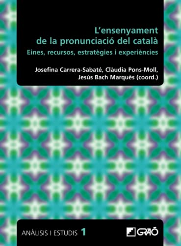 Stock image for L'ensenyament de la pronunciaci del catal: Eines, recursos, estratgies i experincies for sale by Revaluation Books