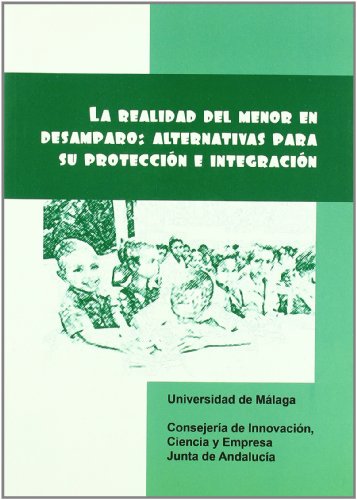 9788499820392: La realidad del menor en desamparo. Alternativas para su proteccin e integracin (Spanish Edition)