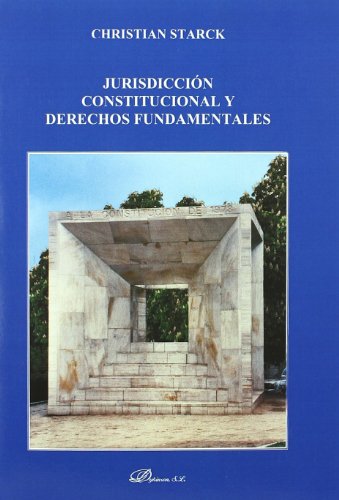 JurisdicciÃ³n constitucional y derechos fundamentales (Coleccion Dykinson Constitucional / Dykinson's Constitutional Collection) (Spanish Edition) (9788499820712) by Starck (alemÃ¡n), Christian