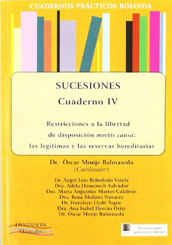 9788499820798: Cuadernos prcticos Bolonia. Sucesiones. Cuaderno IV. Restricciones a la libertad de disposicin mortis causa: las legtimas y las reservas hereditarias. (Coleccin Cuadernos Prcticos Bolonia)