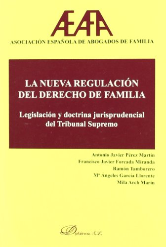 Imagen de archivo de La nueva regulación del derecho de familia : legislación y doctrina jurisprudencial del Tribunal Supremo a la venta por medimops