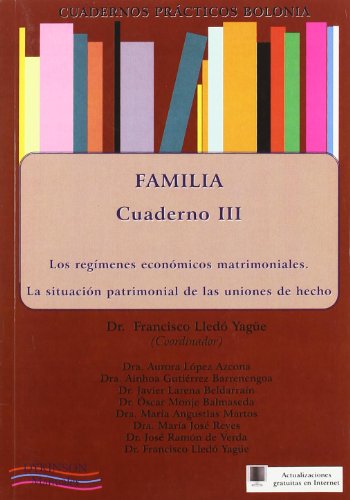 9788499821313: Cuadernos prcticos Bolonia. Familia. Cuaderno III. Los regmenes econmicos matrimoniales. La situacin patrimonial de las uniones de hecho (Spanish Edition)