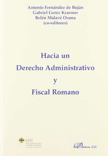 9788499821887: Hacia un Derecho Administrativo y Fiscal Romano (Coleccin Monografas de Derecho Romano. Seccin Administrativo Romano)