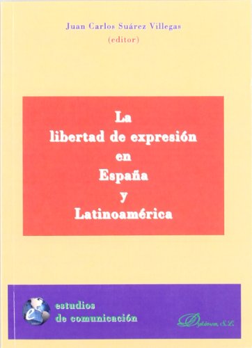 Stock image for La libertad de expresin en Espaa y Latinoamrica for sale by MARCIAL PONS LIBRERO