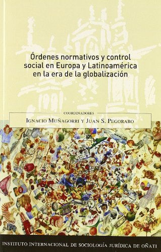 Stock image for RDENES NORMATIVOS Y CONTROL SOCIAL EN EUROPA Y LATINOAMRICA EN LA ERA DE LA GLOBALIZACIN for sale by Hiperbook Espaa