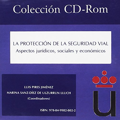 Imagen de archivo de LA PROTECCIN DE LA SEGURIDAD VIAL. ASPECTOS JURDICOS, SOCIALES Y ECONMICOS a la venta por KALAMO LIBROS, S.L.