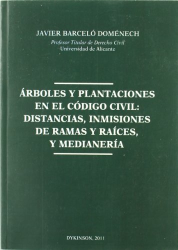 9788499828220: rboles y plantaciones en el Cdigo Civil. Distancias inmisiones de ramas y races, y medianera (SIN COLECCION)