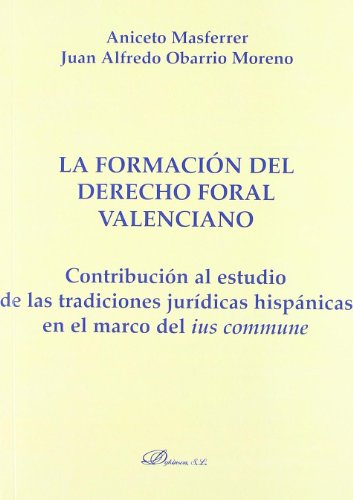 Stock image for La formacin del derecho foral valenciano for sale by Hilando Libros