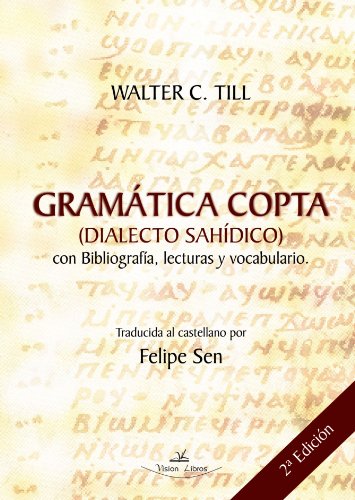 9788499837765: Gramtica Copta (Dialecto Sahdico) 2 Edicin: Con biografa, lecturas y vocabulario 2 Edicin (SIN COLECCION)