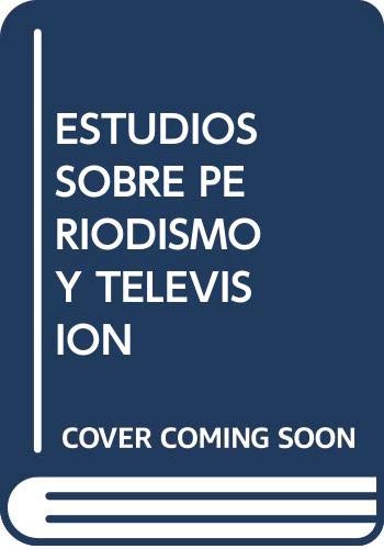 Stock image for ESTUDIOS SOBRE PERIODISMO Y TELEVISION for sale by Siglo Actual libros
