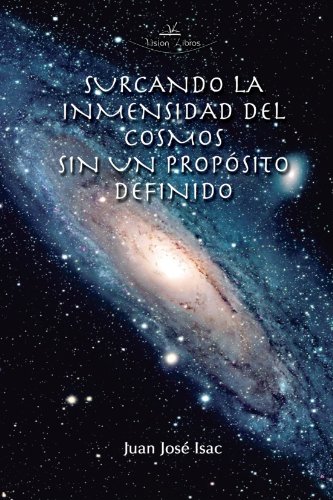 Imagen de archivo de Surcando la Inmensidad del Cosmo Sin un Proposito Definido (Spanish Edition) a la venta por Iridium_Books