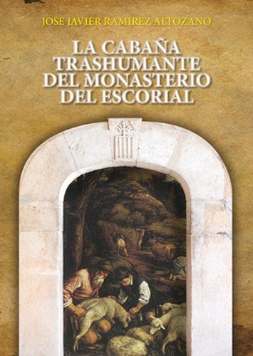 Imagen de archivo de LA CABAA TRASHUMANTE DEL MONASTERIO DEL ESCORIAL a la venta por LIBRERA COCHERAS-COLISEO