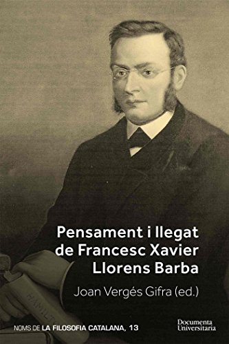 Beispielbild fr PENSAMENT I LLEGAT DE FRANCESC XAVIER LLORENS BARBA zum Verkauf von Prtico [Portico]
