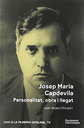 Imagen de archivo de JOSEP MARIA CAPDEVILA. PERSONALITAT, OBRA I LLEGAT a la venta por Antrtica