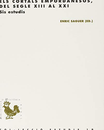 Stock image for Els cortals empordanesos, del segle XIII al XXI: Sis estudis for sale by AG Library