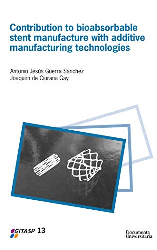 Beispielbild fr Contribution to Bioabsorbable Stent Manufacture with additive manufacturing technologies zum Verkauf von Hilando Libros