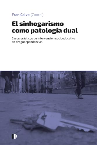 Beispielbild fr EL SINHOGARISMO COMO PATOLOGA DUAL zum Verkauf von Librerias Prometeo y Proteo