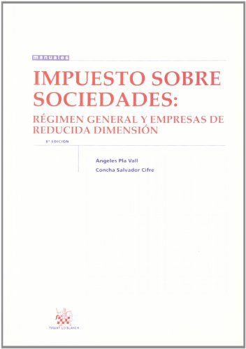 Imagen de archivo de Impuesto sobre Sociedades : Rgimen General y Empresas de Reducida Dimensin a la venta por Hamelyn