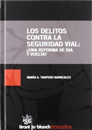 9788499850870: Los delitos contra la seguridad vial : una reforma de ida y vuelta?