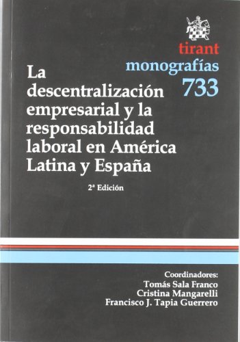 9788499859743: La Descentralizacin Empresarial y la Responsabilidad Laboral en Amrica Latina y Espaa
