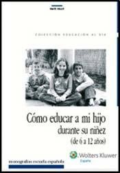 Imagen de archivo de Como Educar A Mi Hijo Durante Su Ni ez De 6 A 12 A o, De Vallet, Maite. Editorial Wolters Kluwer En Espa ol a la venta por Juanpebooks