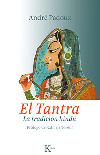 Imagen de archivo de El Tantra / Tantra: La Tradicion Hindu / the Hindu Tradition a la venta por Revaluation Books
