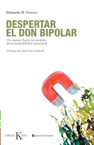 Beispielbild fr Despertar el Don Bipolar : Un Camino Hacia la Curacion de la Inestabilidad Emocional zum Verkauf von Better World Books: West